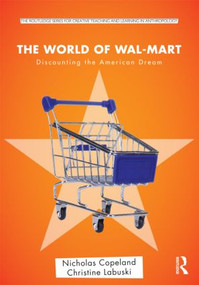 The World of Wal-Mart (Discounting the American Dream) - 9780415894883 by Nick Copeland, Christine Labuski, 9780415894883