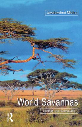 World Savannas (Ecology and Human Use) by Jayalaxshm Mistry, Andrea Beradi, 9780582356597