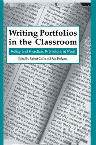Writing Portfolios in the Classroom (Policy and Practice, Promise and Peril) - 9780805818369 by Robert Calfee, Pamela Perfumo, 9780805818369