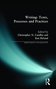 Writing: Texts, Processes and Practices - 9780582317505 by Christopher N. Candlin, Ken Hyland, 9780582317505
