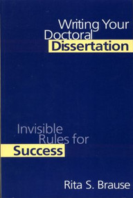 Writing Your Doctoral Dissertation (Invisible Rules for Success) - 9780750707442 by Rita S. Brause, 9780750707442