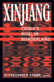 Xinjiang (China's Muslim Borderland) by S. Frederick Starr, 9780765613189