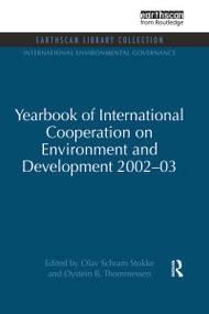 Yearbook of International Cooperation on Environment and Development 2002-03 - 9780415852227 by Olav Schram Stokke, Oystein B. Thommessen, 9780415852227