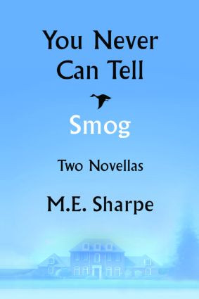 You Never Can Tell and Smog (Two Novellas) by M.E. Sharpe, 9780765640697