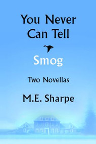 You Never Can Tell and Smog (Two Novellas) by M.E. Sharpe, 9780765640697