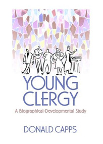 Young Clergy (A Biographical-Developmental Study) - 9780789026705 by Donald Capps, Andrew J Weaver, 9780789026705