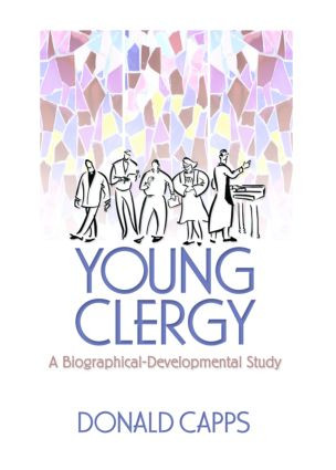 Young Clergy (A Biographical-Developmental Study) - 9780789026705 by Donald Capps, Andrew J Weaver, 9780789026705