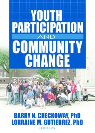 Youth Participation and Community Change by Barry Checkoway, 9780789032928