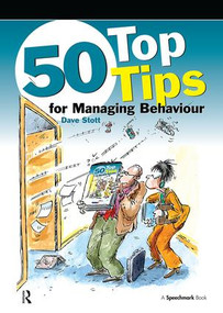 50 Top Tips for Managing Behaviour by Dave Stott, 9780863886782