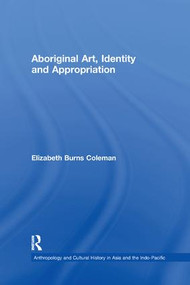 Aboriginal Art, Identity and Appropriation - 9781138252622 by Elizabeth Burns Coleman, 9781138252622