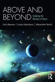 Above and Beyond (Exploring the Business of Space) - 9781138098206 by Louis Brennan, Loizos Heracleous, Alessandra Vecchi, 9781138098206