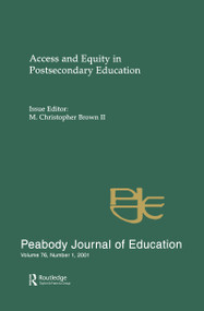 Access and Equity in Postsecondary Education (A Special Issue of the peabody Journal of Education) by M. Christopher Brown II, 9780805896862