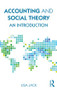 Accounting and Social Theory (An introduction) by Lisa Jack, 9781138100718