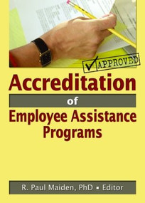 Accreditation of Employee Assistance Programs - 9780789026446 by R Paul Maiden, 9780789026446