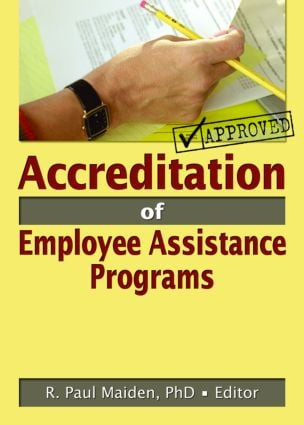 Accreditation of Employee Assistance Programs - 9780789026446 by R Paul Maiden, 9780789026446