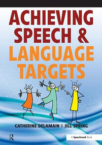 Achieving Speech and Language Targets (A Resource for Individual Education Planning) by Catherine Delamain, Jill Spring, 9780863885792