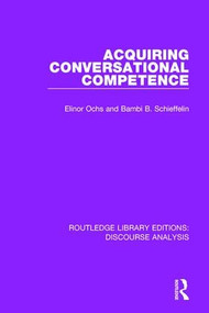 Acquiring conversational competence - 9781138224773 by Elinor Ochs, Bambi B. Schieffelin, 9781138224773