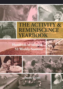 Activity & Reminiscence Handbook (Hundreds of Ideas in 52 Weekly Sessions) by Danny Walsh, 9780863884436