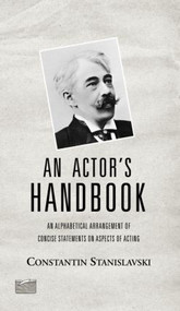 An Actor's Handbook (An Alphabetical Arrangement of Concise Statements on Aspects of Acting, Reissue of first edition) by Elizabeth Reynolds Hapgood, 9780878301812