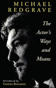 The Actor's Ways and Means by Michael Redgrave, 9780878300594