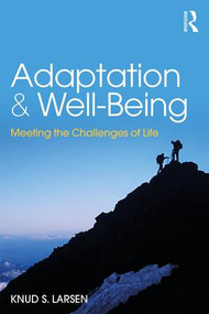 Adaptation and Well-Being (Meeting the Challenges of Life) - 9781138092990 by Knud Larsen, 9781138092990