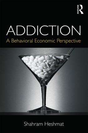 Addiction (A Behavioral Economic Perspective) - 9781138026179 by Shahram Heshmat, 9781138026179