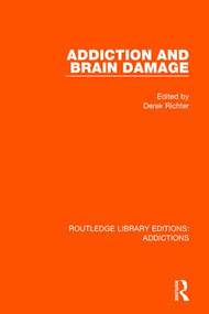 Addiction and Brain Damage - 9781138210936 by Derek Richter, 9781138210936