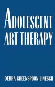 Adolescent Art Therapy - 9781138009486 by Debra G. Linesch, 9781138009486