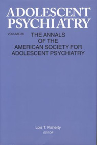 Adolescent Psychiatry, V. 26 (Annals of the American Society for Adolescent Psychiatry) - 9781138005600 by Lois T. Flaherty, 9781138005600