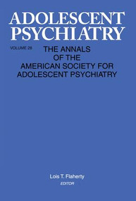 Adolescent Psychiatry, V. 28 (Annals of the American Society for Adolescent Psychiatry) - 9781138009868 by Lois T. Flaherty, 9781138009868