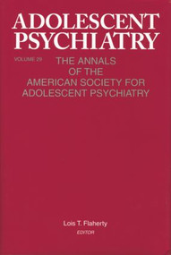 Adolescent Psychiatry, V. 29 (The Annals of the American Society for Adolescent Psychiatry) - 9781138005778 by Lois T. Flaherty, 9781138005778