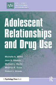Adolescent Relationships and Drug Use - 9780805834369 by Michelle A. Miller-Day, Janet Alberts, Michael L. Hecht, Melanie R. Trost, Robert L. Krizek, 9780805834369
