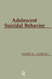 Adolescent Suicidal Behavior by David K. Curran, 9780891167815