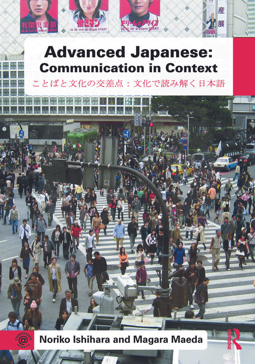 Advanced Japanese (Communication in Context) by Noriko Ishihara, 9780415777087