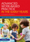 Advanced Work-based Practice in the Early Years (A Guide for Students) - 9780815396567 by Samantha McMahon, Mary Dyer, 9780815396567