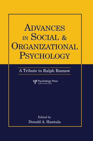Advances in Social and Organizational Psychology (A Tribute to Ralph Rosnow) - 9781138004238 by Donald A. Hantula, 9781138004238