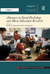 Advances in Social-Psychology and Music Education Research by Patrice Madura Ward-Steinman, 9781138270657