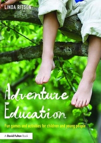 Adventure Education (Fun games and activities for children and young people) - 9781138119963 by Linda Ritson, 9781138119963