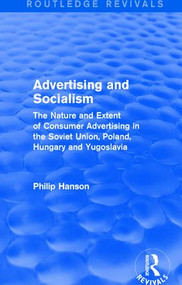Advertising and socialism: The nature and extent of consumer advertising in the Soviet Union, Poland - 9781138045538 by Philip Hanson, 9781138045538