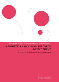 Aesthetics and Human Resource Development (Connections, Concepts and Opportunities) by Stephen Gibb, 9781138010383