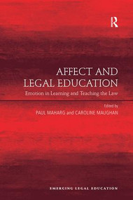 Affect and Legal Education (Emotion in Learning and Teaching the Law) - 9781138247154 by Caroline Maughan, Paul Maharg, 9781138247154