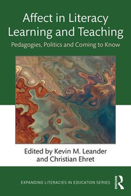 Affect in Literacy Learning and Teaching (Pedagogies, Politics and Coming to Know) - 9780815367727 by Kevin Leander, Christian Ehret, 9780815367727