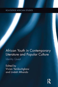 African Youth in Contemporary Literature and Popular Culture (Identity Quest) - 9781138092402 by Vivian Yenika-Agbaw, Lindah Mhando, 9781138092402