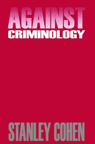 Against Criminology - 9780887386893 by Stanley Cohen, 9780887386893