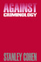 Against Criminology - 9780887386893 by Stanley Cohen, 9780887386893