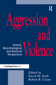 Aggression and Violence (Genetic, Neurobiological, and Biosocial Perspectives) - 9780805825046 by David M. Stoff, Robert B. Cairns, 9780805825046