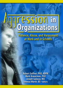 Aggression in Organizations (Violence, Abuse, and Harassment at Work and in Schools) - 9780789028426 by Mark Braverman, 9780789028426