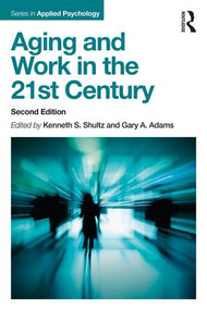 Aging and Work in the 21st Century - 9781138052765 by Kenneth S Shultz, Gary A. Adams, 9781138052765