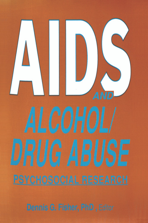 AIDS and Alcohol/Drug Abuse (Psychosocial Research) by Dennis Fisher, 9780918393852
