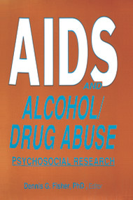 AIDS and Alcohol/Drug Abuse (Psychosocial Research) by Dennis Fisher, 9780918393852
